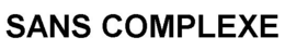 SANS COMPLEXE trademark
