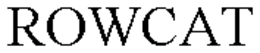 ROWCAT trademark