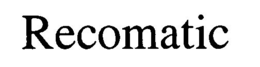 RECOMATIC trademark