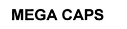 MEGA CAPS trademark