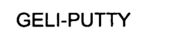 GELI-PUTTY trademark