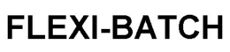 FLEXI-BATCH trademark