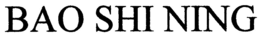 BAO SHI NING trademark