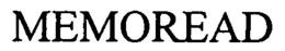 MEMOREAD trademark