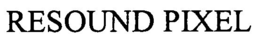RESOUND PIXEL trademark