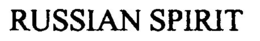 RUSSIAN SPIRIT trademark