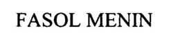 FASOL MENIN trademark