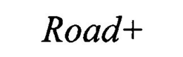 ROAD+ trademark