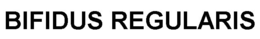 BIFIDUS REGULARIS trademark