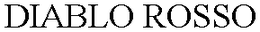 DIABLO ROSSO trademark