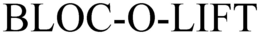 BLOC-O-LIFT trademark