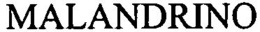 MALANDRINO trademark