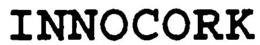 INNOCORK trademark