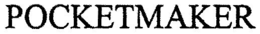 POCKETMAKER trademark