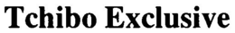 TCHIBO EXCLUSIVE trademark