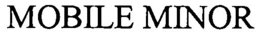 MOBILE MINOR trademark