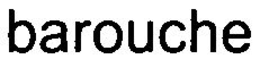 BAROUCHE trademark