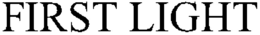 FIRST LIGHT trademark