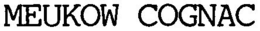 MEUKOW COGNAC trademark