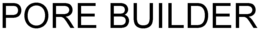 PORE BUILDER trademark