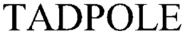 TADPOLE trademark
