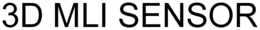 3D MLI SENSOR trademark