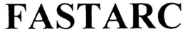FASTARC trademark