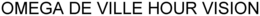 OMEGA DE VILLE HOUR VISION trademark