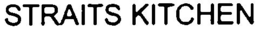 STRAITS KITCHEN trademark