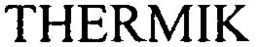 THERMIK trademark