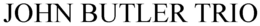 JOHN BUTLER TRIO trademark