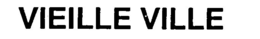 VIEILLE VILLE trademark