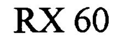 RX 60 trademark