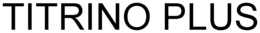 TITRINO PLUS trademark