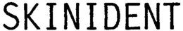SKINIDENT trademark