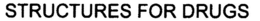 STRUCTURES FOR DRUGS trademark