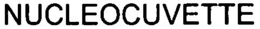 NUCLEOCUVETTE trademark