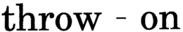 THROW - ON trademark