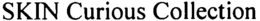 SKIN CURIOUS COLLECTION trademark
