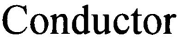 CONDUCTOR trademark