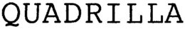 QUADRILLA trademark
