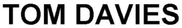 TOM DAVIES trademark