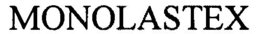 MONOLASTEX trademark