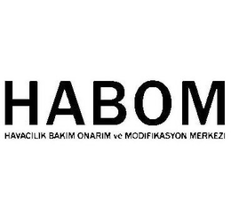 HABOM HAVACILIK BAKIM ONARIM VE MODÎFÎKASYON MERKEZÎ trademark