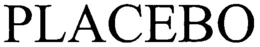 PLACEBO trademark