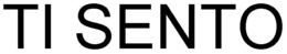 TI SENTO trademark