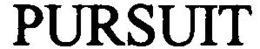 PURSUIT trademark