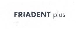 FRIADENT PLUS trademark