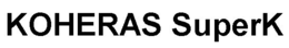 KOHERAS SUPERK trademark