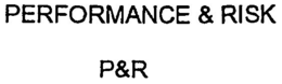 PERFORMANCE & RISK P&R trademark